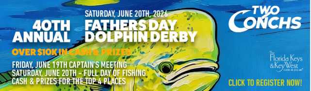 Two Conchs 40th Annual Father's Day Dolphin Derby